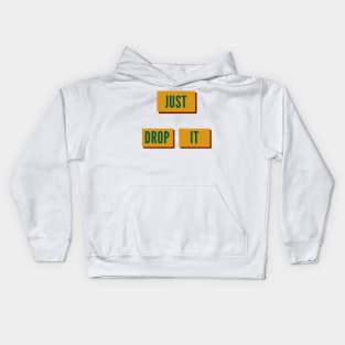 just drop it Kids Hoodie